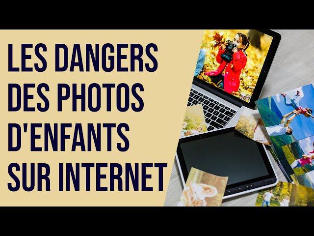 Photos d enfants sur internet danger